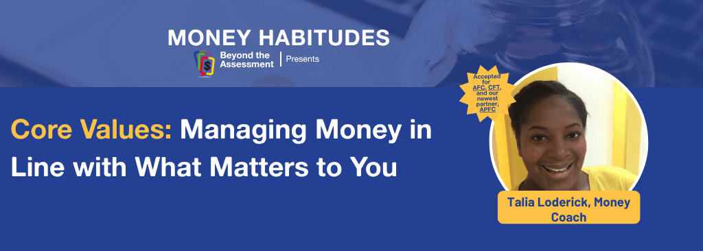 Core Values: Managing Money in Line with What Matters to You
